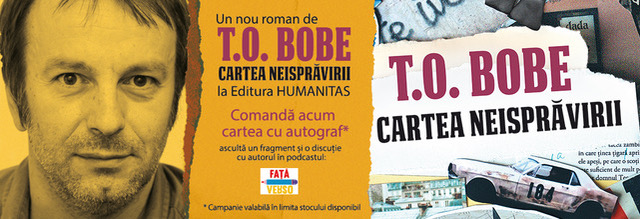 „Cartea neisprăvirii”, cu T.O. Bobe